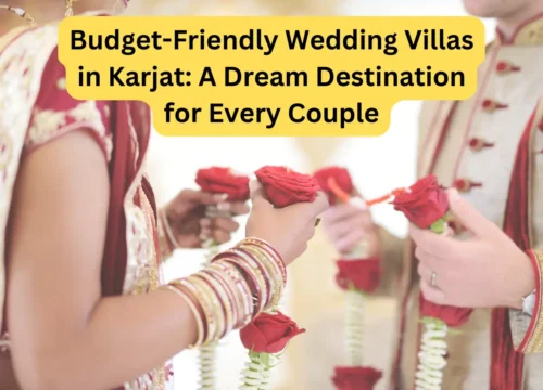 Budget-Friendly Wedding Villas in Karjat: A Dream Destination for Every Couple