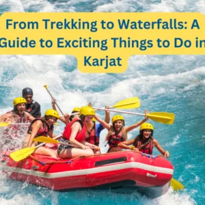 Exciting Things to Do in Karjat